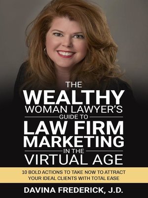 cover image of The Wealthy Woman Lawyer's Guide to Law Firm Marketing in the Virtual Age